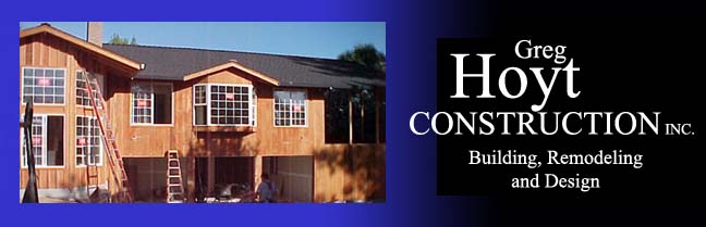 Greg Hoyt Construction Inc. Building, Remodeling and Design